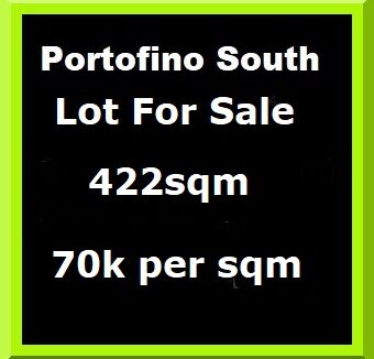 Portofino South Lot for sale 422sqm